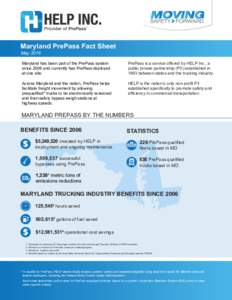 Maryland PrePass Fact Sheet May 2016 Maryland has been part of the PrePass system since 2006 and currently has PrePass deployed at one site.