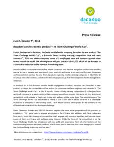 Press Release Zurich, October 7th, 2014 dacadoo launches its new product “The Team Challenge World Cup”. Zurich, Switzerland – dacadoo, the Swiss mobile health company, launches its new product “The Team Challeng