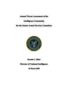 Annual Threat Assessment of the Intelligence Community for the Senate Armed Services Committee Dennis C. Blair Director of National Intelligence