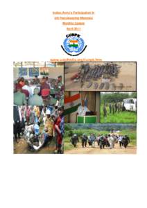 Indian Army’s Participation In UN Peacekeeping Missions Monthly Update April[removed]www.usiofindia.org/cunpk.htm
