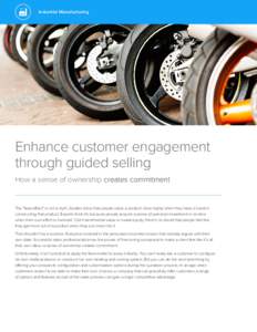 Industrial Manufacturing  Enhance customer engagement through guided selling How a sense of ownership creates commitment