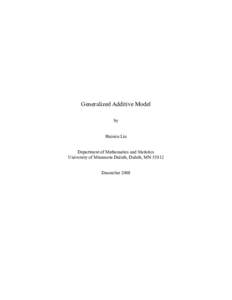 Generalized Additive Model by Huimin Liu Department of Mathematics and Statistics University of Minnesota Duluth, Duluth, MNDecember 2008