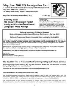 May-June 2008 U.S. Immigration Alert! A Monthly Newsletter from National Immigrant Solidarity Network May-June, 2008 Issue, Volume 27 No Immigrant Bashing! Support Immigrant Rights!  http://www.ImmigrantSolidarity.org
