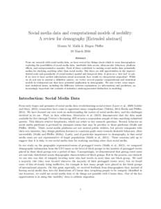 Social media data and computational models of mobility: A review for demography [Extended abstract] Momin M. Malik & J¨ urgen Pfeffer 18 March 2016 Abstract