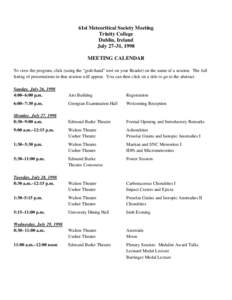 61st Meteoritical Society Meeting Trinity College Dublin, Ireland July 27–31, 1998 MEETING CALENDAR To view the program, click (using the “grab-hand” tool on your Reader) on the name of a session. The full