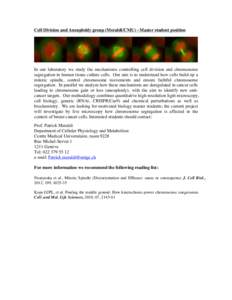 Cell Division and Aneuploidy group (Meraldi/CMU) - Master student position  In our laboratory we study the mechanisms controlling cell division and chromosome segregation in human tissue culture cells. Our aim is to unde