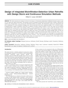 CASE STUDIES  Design of Integrated Bioinfiltration-Detention Urban Retrofits with Design Storm and Continuous Simulation Methods William C. Lucas, S.M.ASCE1 Abstract: This article presents the elements involved in the de