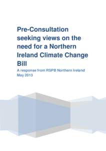 Pre-Consultation seeking views on the need for a Northern Ireland Climate Change Bill A response from RSPB Northern Ireland