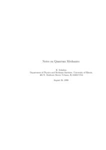 Notes on Quantum Mechanics K. Schulten Department of Physics and Beckman Institute, University of Illinois, 405 N. Mathews Street, Urbana, ILUSA August 26, 1999