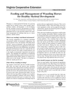 publication[removed]Feeding and Management of Weanling Horses for Healthy Skeletal Development C.A. Shea Porr, Agriculture and Natural Resources Extension Agent, Equine, Loudoun County W. Burton Staniar, Assistant Profe