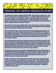 FEDERATION FOR AMERICAN IMMIGRATION REFORM The Federation for American Immigration Reform (FAIR) - while claiming to represent the “mainstream” of the American anti-immigrant movement - is a carefully crafted entity 