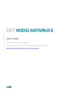 ESET NOD32 ANTIVIRUS 8 User Guide (intended for product version 8.0 and higher) Microsoft Windows[removed]Vista / XP / Home Server[removed]Home Server 2011 Click here to download the most recent version of this docu