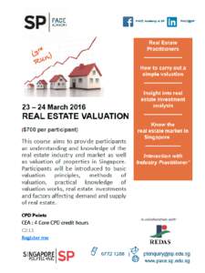 Real Estate Valuation  REDAS-SINGAPORE POLYTECHNIC Real Estate Valuation Course Objectives To give participants: