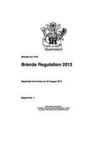 Queensland Brands Act 1915 Brands Regulation[removed]Reprinted as in force on 10 August 2012