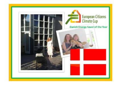 Danish Energy Saver of the Year  The Family Molinari • Mom: Lis Molinari • Two teenage daughters: Milena, 17 years