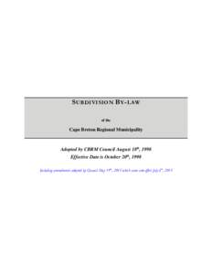 S UBDIVISION B Y- LAW of the Cape Breton Regional Municipality  Adopted by CBRM Council August 18th, 1998