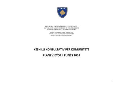 REPUBLIKA E KOSOVËS-ZYRA E PRESIDENTIT REPUBLIC OF KOSOVO-OFFICE OF THE PRESIDENT REPUBLIKA KOSOVO-URED PREDSEDNIKA KËSHILLI KONSULATIV PËR KOMUNITETE CONSULATIVE COUNCIL FOR COMMUNITIES KONSULTATIVNO VEĆE ZA ZAJEDNI