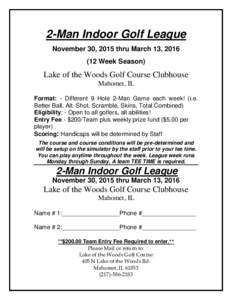 2-Man Indoor Golf League November 30, 2015 thru March 13, Week Season) Lake of the Woods Golf Course Clubhouse Mahomet, IL
