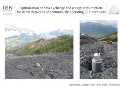 Optimization of data exchange and energy consumption for dense networks of continuously operating GPS receivers Lionel Benoit, Christian Thom, Olivier Martin, Pierre Briole  Introduction