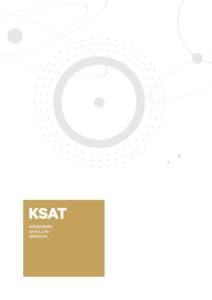 KONGSBERG SATELLITE SERVICES At KSAT we have made it our mission to ensure rapid