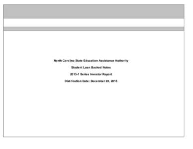 North Carolina State Education Assistance Authority Student Loan Backed NotesSeries Investor Report Distribution Date: December 28, 2015  North Carolina State Education Assistance Authority