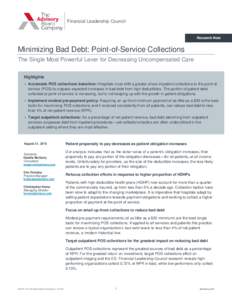 Financial Leadership Council  Research Note Minimizing Bad Debt: Point-of-Service Collections The Single Most Powerful Lever for Decreasing Uncompensated Care