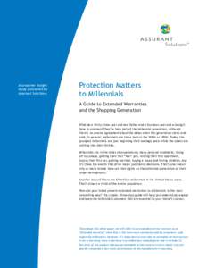 A consumer insight study sponsored by Assurant Solutions. Protection Matters to Millennials