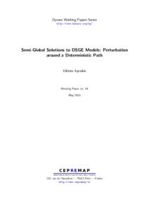 Dynare Working Papers Series http://www.dynare.org/wp/ Semi-Global Solutions to DSGE Models: Perturbation around a Deterministic Path