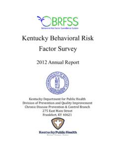 Kentucky Behavioral Risk Factor Survey 2012 Annual Report Kentucky Department for Public Health Division of Prevention and Quality Improvement