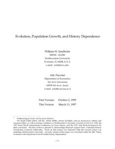 Evolution, Population Growth, and History Dependence*  William H. Sandholm MEDS – KGSM Northwestern University Evanston, IL 60208, U.S.A.