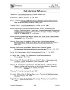 Unit One Hydrodynamics Hydrodynamic References “Anemone.” Encyclopedia Britannica. Online. 5 Feb[removed]Cornelisen, C. Phone interview. 16 Feb. 2001.
