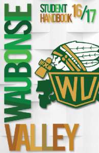 WAUBONSIE VALLEY HIGH SCHOOL Our Mission… “At Waubonsie Valley High School, our mission is to foster students’ learning to its highest potential while providing diverse and challenging educational experiences that