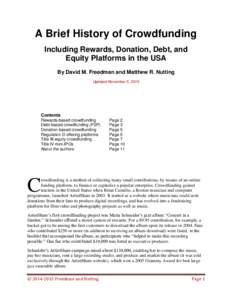 A Brief History of Crowdfunding Including Rewards, Donation, Debt, and Equity Platforms in the USA By David M. Freedman and Matthew R. Nutting Updated November 5, 2015