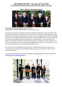 SRP ANNUAL FESTIVAL – Saturday, 18th April, 2015 Wolverhampton Grammar School, Compton Road, Wolverhampton, WV3 9RB Piva – Music of the Renaissance  “Piva perform with style and panache ” fRoots Magazine