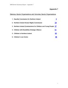SEN Review Summary Report – Appendix 7  Appendix 7 Statutory Sector Organisations and Voluntary Sector Organisations 1. Equality Commission for Northern Ireland 2. Northern Ireland Human Rights Commission
