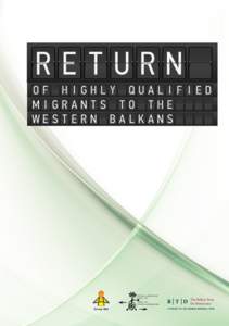 RETURN OF HIGHLY QUALIFIED MIGRANTS TO THE WESTERN BALKANS Compendium of policy papers Belgrade , December, 2011.
