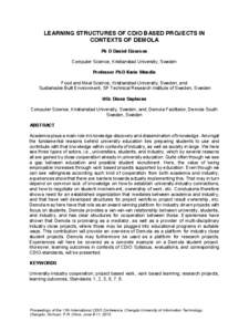 LEARNING STRUCTURES OF CDIO BASED PROJECTS IN CONTEXTS OF DEMOLA Ph D Daniel Einarson Computer Science, Kristianstad University, Sweden Professor PhD Karin Wendin Food and Meal Science, Kristianstad University, Sweden, a