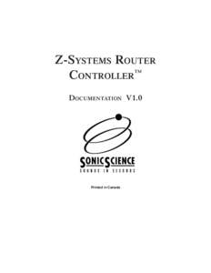 Z-SYSTEMS ROUTER CONTROLLER™ DOCUMENTATION V1.0 Printed in Canada