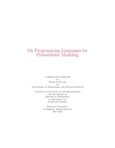 On Programming Languages for Probabilistic Modeling a dissertation presented by Daniel E. Huang