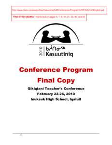 http://www.ntanu.ca/assets/files/Kasuutiniq%20Conference/Program%20FINAL%20English.pdf TWO-EYED SEEING: mentioned on pages 6, 7, 9, 10, 21, 23, 30, and 34 Conference Program Final Copy Qikiqtani Teacher’s Conference