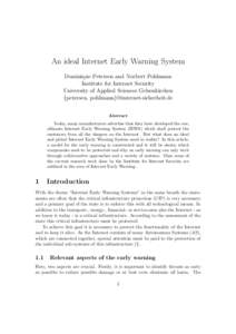 An ideal Internet Early Warning System Dominique Petersen and Norbert Pohlmann Institute for Internet Security University of Applied Sciences Gelsenkirchen {petersen, pohlmann}@internet-sicherheit.de Abstract