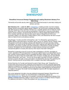 SharesPost Announces Strategic Partnership with Leading Blockchain Advisory Firm Satis Group Partnership will provide security token issuers with streamlined access to secondary trading and advisory services San Francisc