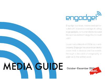 October-December 2015  アメリカ屈指のガジェット・サイト 米国版 Engadget  は 2004年3月にスタートしました。米国のガジェット紹介サイト