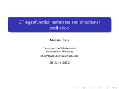 Lp eigenfunction estimates and directional oscillation Melissa Tacy Department of Mathematics Northwestern University 