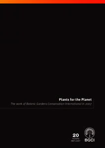 Plants for the Planet The work of Botanic Gardens Conservation International in[removed]YEARS