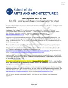 UpdatedDESIGN|MEDIA ARTS MAJOR Fall 2018 – Undergraduate Supplemental Application Worksheet Use this worksheet to help prepare your materials for electronic submission via the UCLA Arts Supplemental