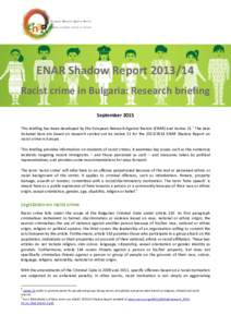 ENAR Shadow ReportRacist crime in Bulgaria: Research briefing September 2015 This briefing has been developed by the European Network Against Racism (ENAR) and Justice 21.1 The data included here are based on re