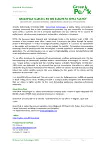 GreenPeak Press Release  04 October 2011 GREENPEAK SELECTED BY THE EUROPEAN SPACE AGENCY GREENPEAK’S AWARD WINNING SILICON FOR AEROSPACE APPLICATIONS Utrecht, Netherlands, 04 October 2011 – GreenPeak Technologies,