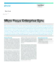 Data Sheet Enterprise Sync Micro Focus Enterprise Sync Micro Focus® Enterprise Sync delivers fast, efficient change management for mainframe development teams. By replicating mainframe source code to a distributed softw