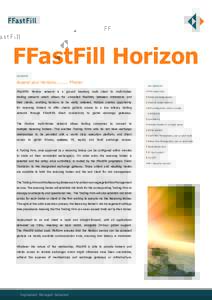 FFastFill Horizon OVERVIEW Expand your HorizonsFFaster  KEY BENEFITS